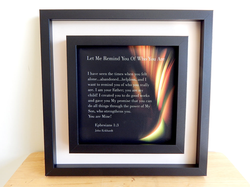 Let Me Remind You Of Who You Are-2... (Canvas Print in unglass frame) Free Shipping