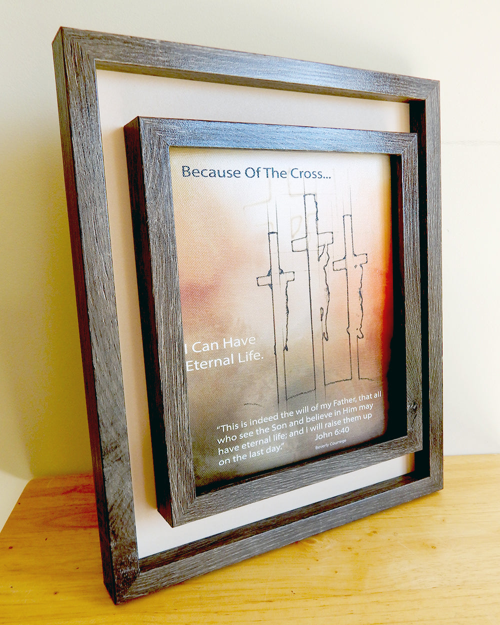 Because Of The Cross... Series -I CAN HAVE ETERNAL LIFE -(Canvas Print in unglass frame) Free Shipping