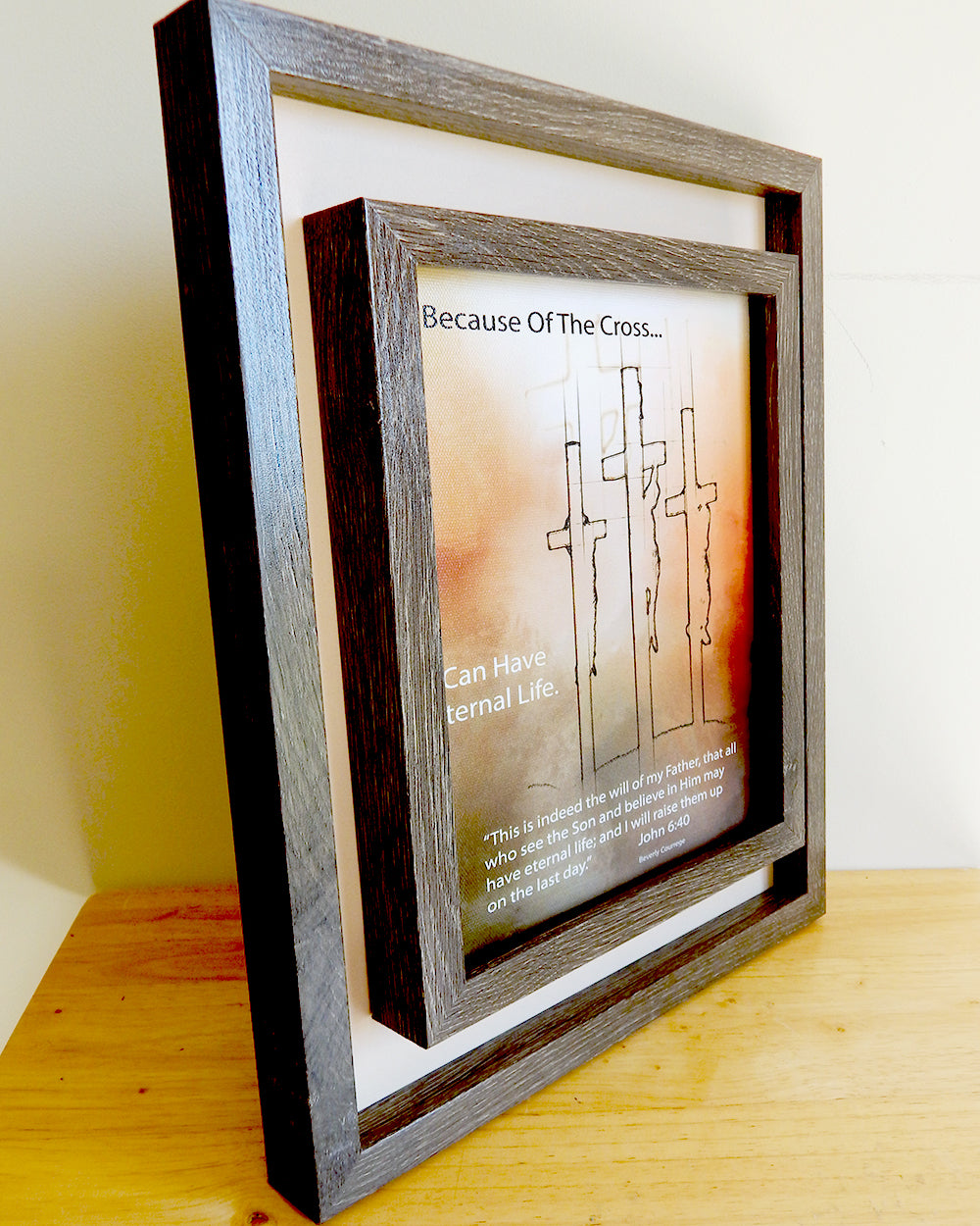 Because Of The Cross... Series -I CAN HAVE ETERNAL LIFE -(Canvas Print in unglass frame) Free Shipping