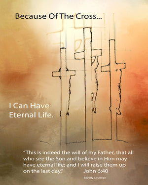 Because Of The Cross... Series -I CAN HAVE ETERNAL LIFE -(Canvas Print in unglass frame) Free Shipping